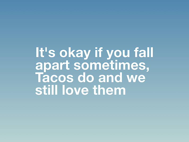 Okay to fall apart