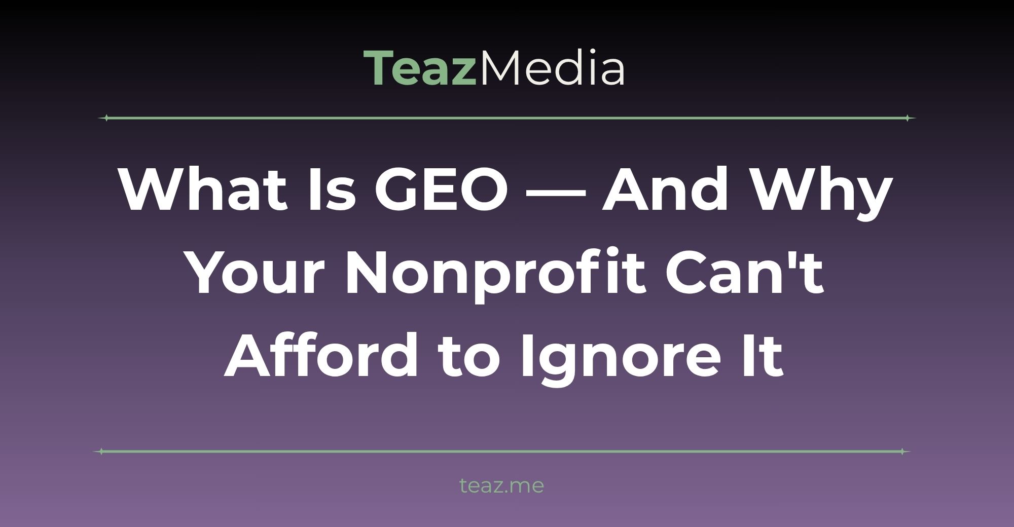 GEO for nonprofits AI visibility TeazMedia